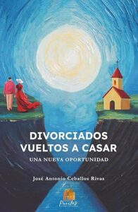 Divorciados vueltos a casar- Una nueva oportunidad